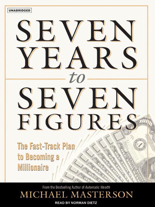 Title details for Seven Years to Seven Figures by Michael Masterson - Available